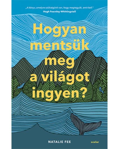 Natalie Fee - Hogyan mentsük meg a világot ingyen?